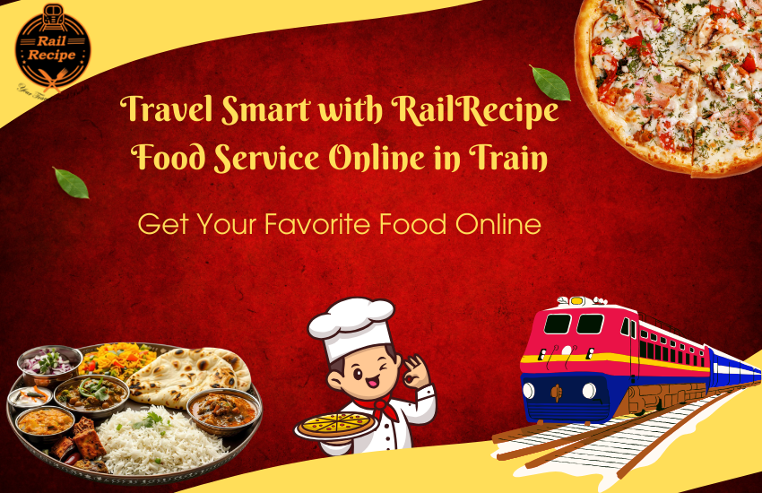 RailRecipe Food Service Online in Train